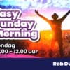 Easy Sunday Morning met Rob Duyn